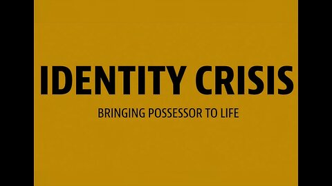 EGO -> IDENTITY-> POSSESSION