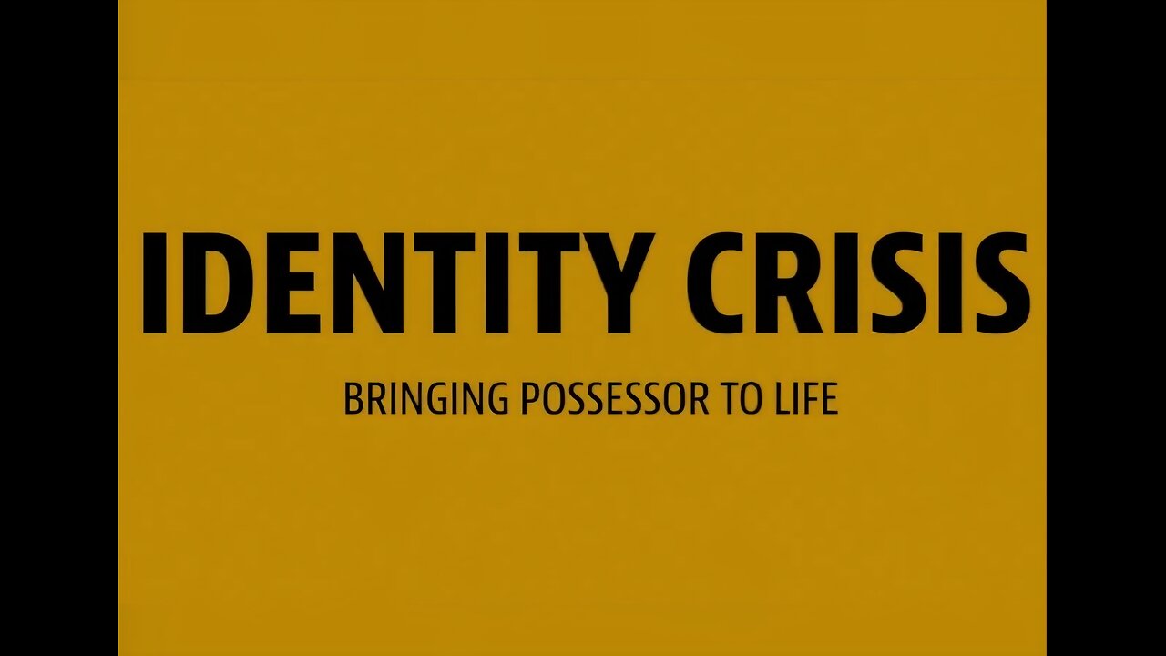 EGO -> IDENTITY-> POSSESSION