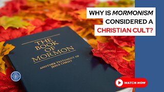 Why is Mormonism considered a Christian cult?