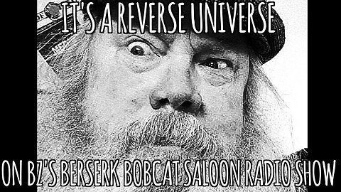 BZ's Saloon, 09.26.25: It's A Reverse Universe!