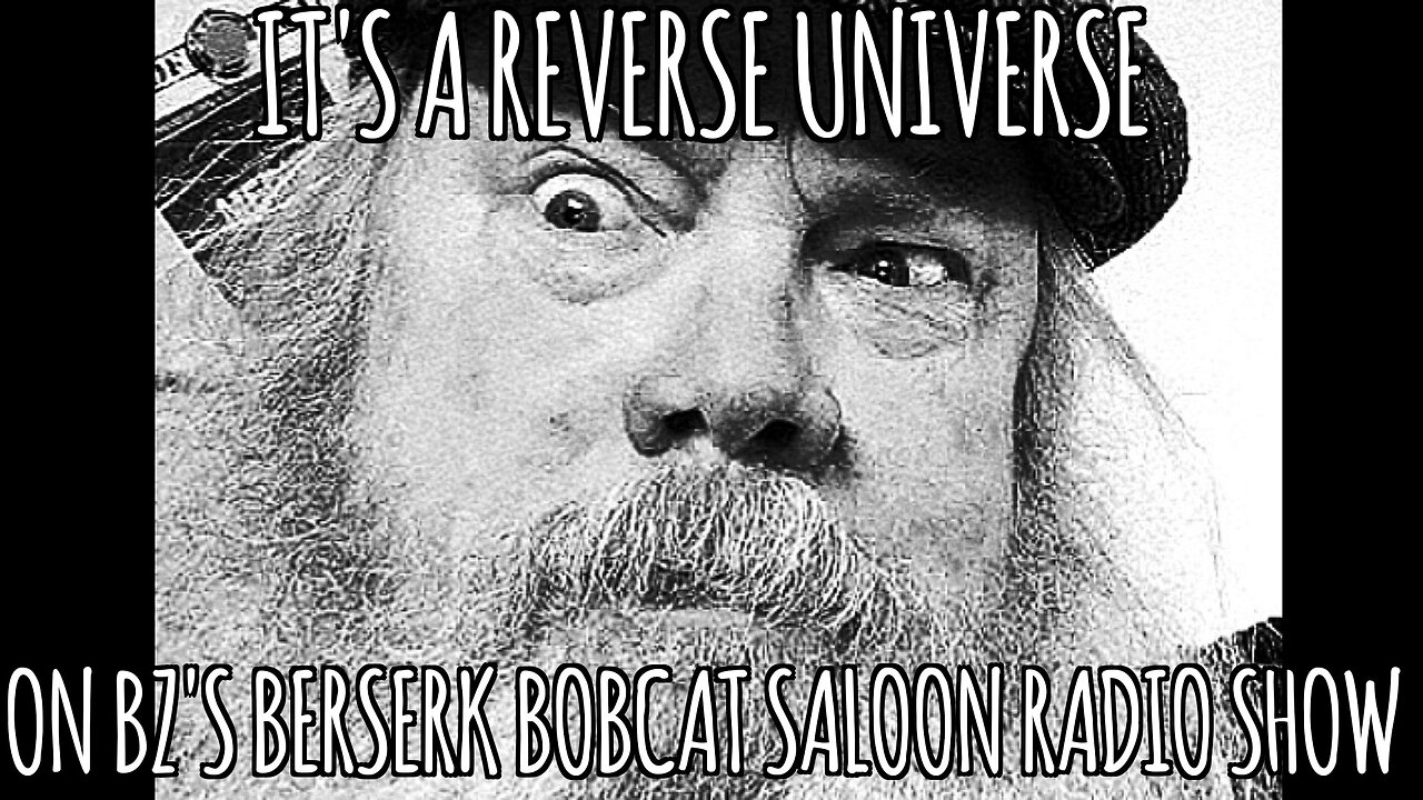 BZ's Saloon, 09.26.25: It's A Reverse Universe!