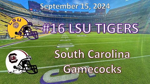 9/15/24 - #16 LSU vs South Carolina