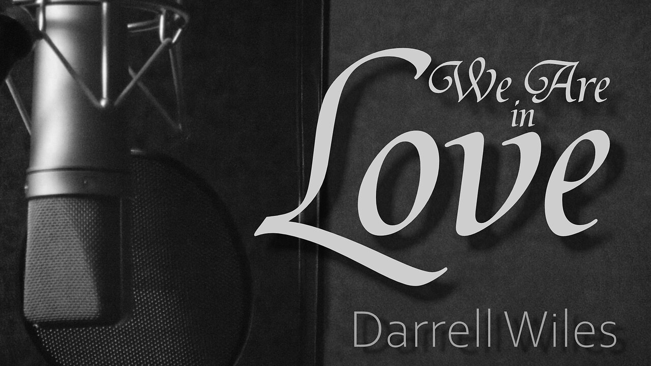 We Are in Love (Official Music Video) - Darrell Wiles