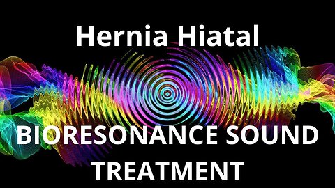 Hernia Hiatal _ Sound therapy session