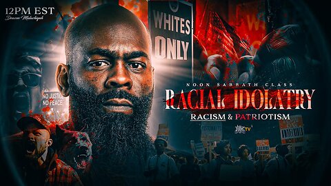 Racial Idolatry Racism & Patriotism