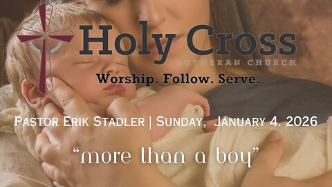 1/04/2026 | “More Than a Boy” | Holy Cross Lutheran Church | Midland , Texas