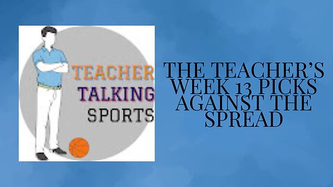 The Teacher's Week 13 Picks Against The Spread
