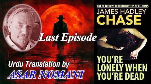You're Lonely when You're Dead by James Hadley Chase | Final Episode | Urdu Summary.
