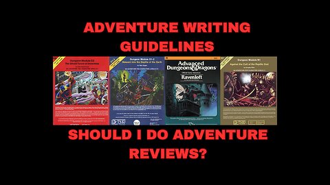 Best Practices for Writing Adventures & Should I Start Reviewing Old and New Adventures?