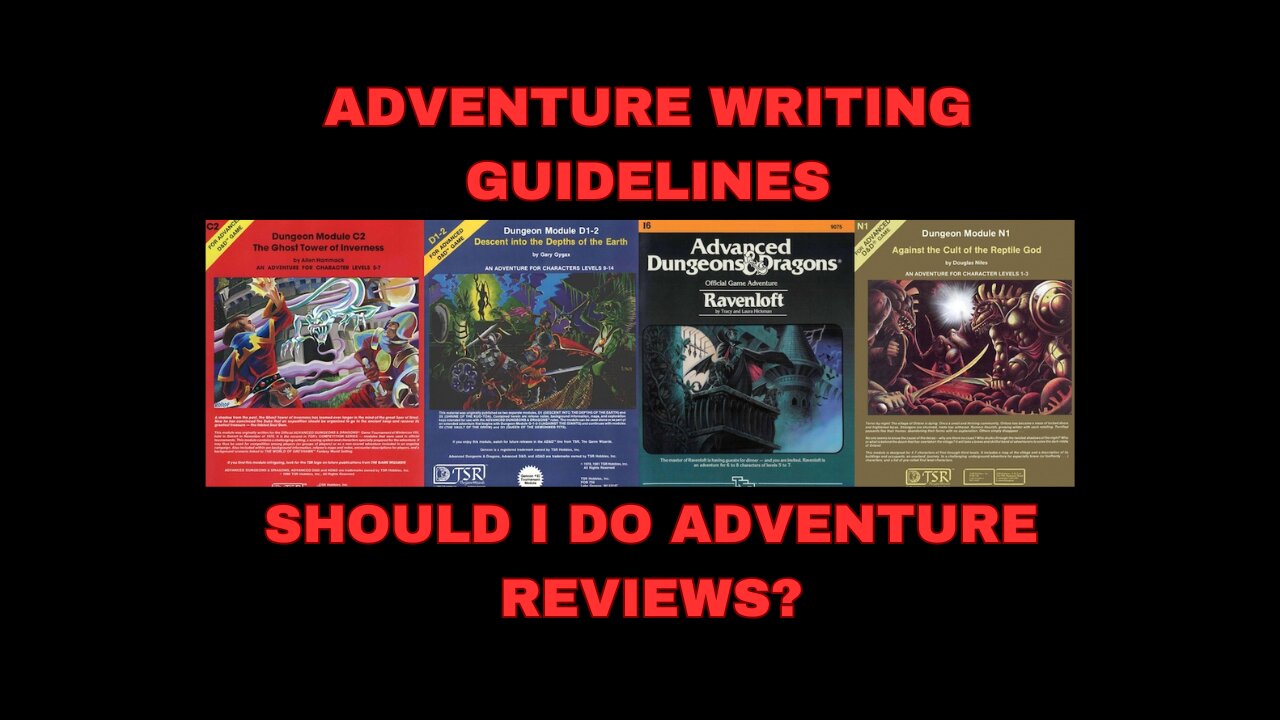 Best Practices for Writing Adventures & Should I Start Reviewing Old and New Adventures?