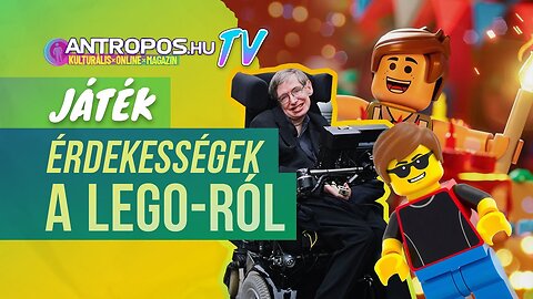 Mi köze #stephenhawking -nak a #lego -hoz? 15 érdekesség a LEGO-ról! | ANTROPOS.hu TV | 2025.01.18.