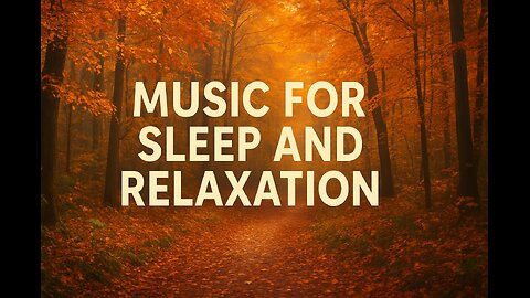 "Autumn Forest 🌙 Sleep Music & Relaxing Nature Sounds"