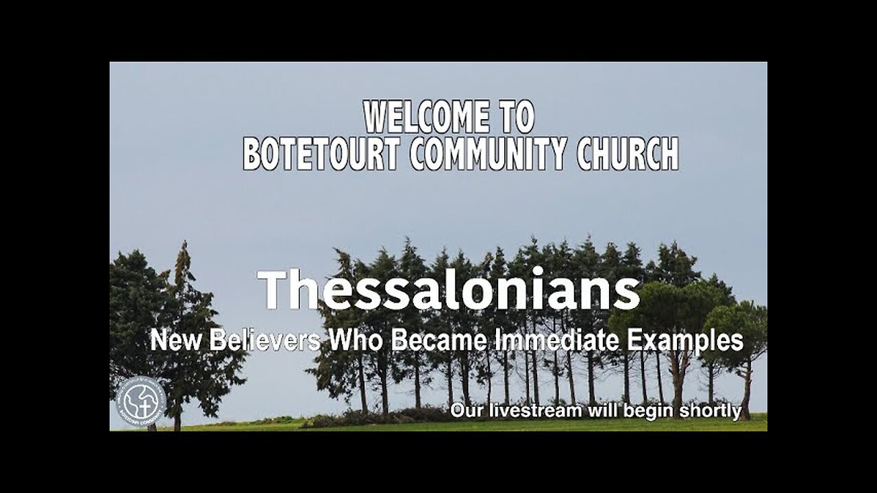 2-2-2025 "New Believers Who Became Immediate Examples" - I Thess. 1:5-7 - Pastor Ed Bailey