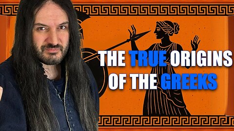 The REAL Origins of the GREEKS
