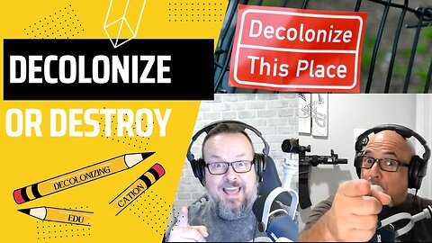 Episode 132 – Decolonize or Destroy