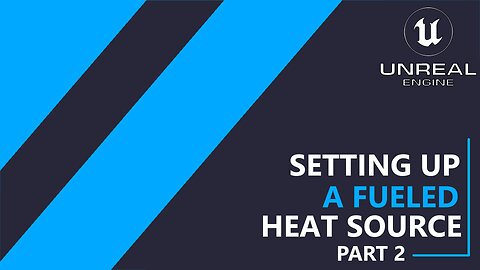 UE5 C++ Survival Game EP 124 - Setting up a Fueled Heat Source - Part 2