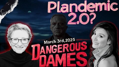 Dangerous Dames | Ep.63: Measles Scare & Vaccine Push?