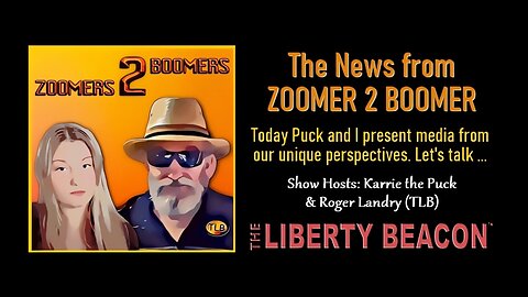 ZOOMERS 2 BOOMERS: The News from ZOOMER 2 BOOMER