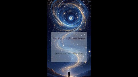 The Way To Fulfill God's Purpose