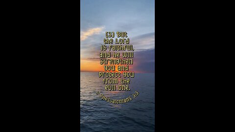 2 Thessalonians 3:3 (NIV)