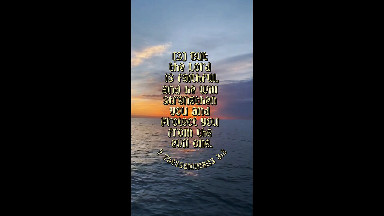 2 Thessalonians 3:3 (NIV)