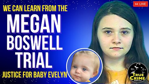 Megan Boswell Trial: What We Can Learn - Justice For Baby Evelyn | Blountville, TN