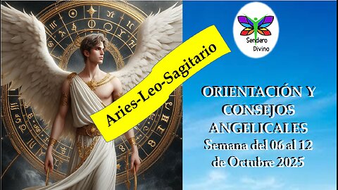 😊 ORIENTACIÓN Y CONSEJOS ANGELICALES 😊 Semana del 06 al 12 de Octubre 2025