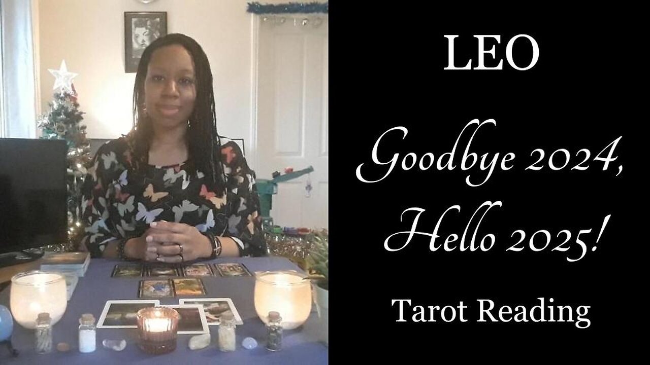 LEO - Goodbye 2024, Hello 2025! - Tarot Reading