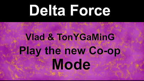 Delta force Co-op | Vlad & Tony Go to war!!!