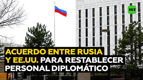 Rusia y EE.UU. acuerdan restablecer al personal de sus embajadas