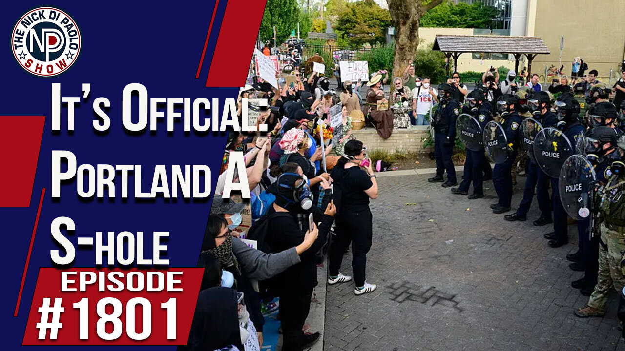 It’s Official: Portland a S-hole | The Nick Di Paolo Show #1801