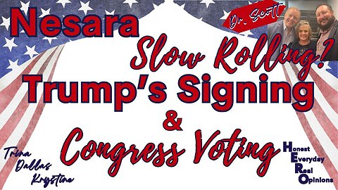 Is Nesara Slow Rolling Out? Trump's Signing and Congress Is Voting With Dr. Scott Young!