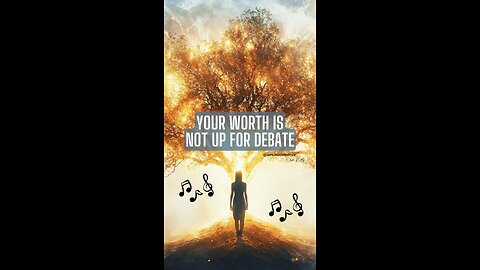 Your Worth Is Not Up For Debate (Original Music)