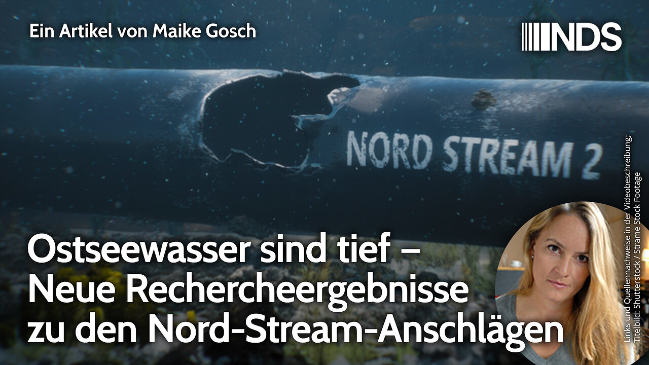 Ostseewasser sind tief – Neue Rechercheergebnisse zu den Nord-Stream-Anschlägen | Maike Gosch | NDS