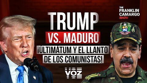 Trump vs. Maduro: ¡Últimátum y el llanto de los comunistas!