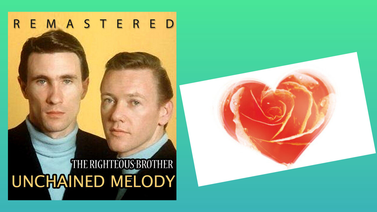 THE RIGHTEOUS BROTHERS - UNCHAINED MELODY