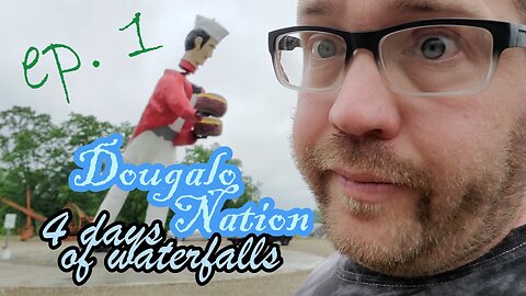 4 days of waterfalls Ep. 1 [the Woody Burger, World's Tallest bobblehead, Big Lyons Falls + more]