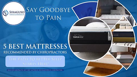 Say Goodbye to Pain: 5 Best Chiropractor-Recommended Mattresses for Better Sleep