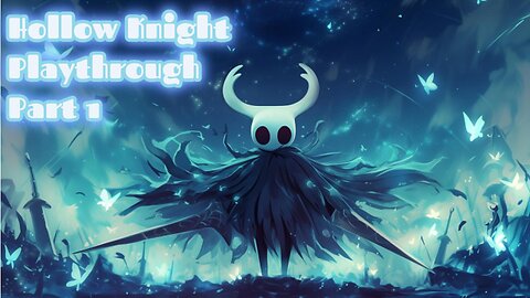 Hollow Knight | Playthrough | Part 1