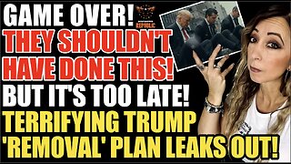 GAME OVER! They Shouldn't Have Done It, But It's Too Late! Terrifying Trump 'REMOVAL' Plan NOW Out!