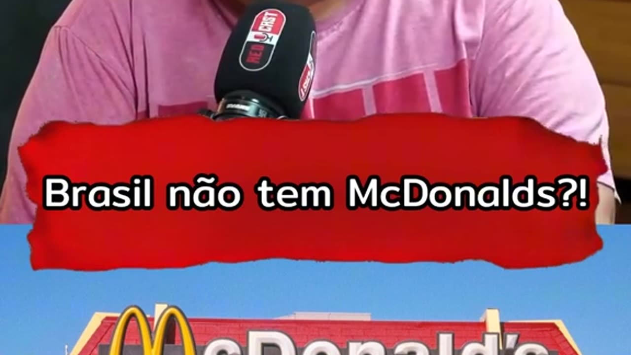 Não existe Mcdonalds no Brasil