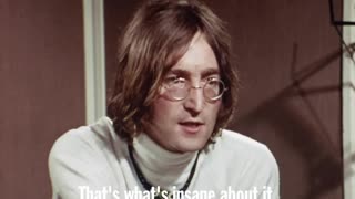 "Our society is run by insane people for insane objectives." John Lennon, 6 June 1968.