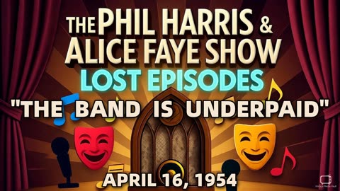 Phil Harris & Alice Faye Show - The Band Is Underpaid (April 16, 1954) Lost Episode | Classic ...