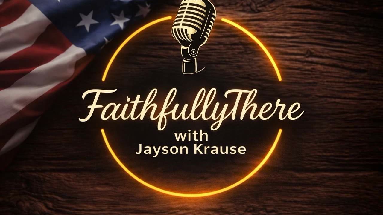 FaithfullyThere with Jayson Krause Season 1. Episode 4.