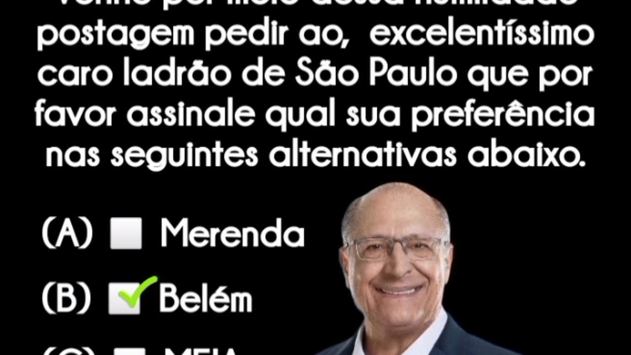 Por favor assinale a alternativa que mais seria do seu gosto excelentíssimo Sr ladrão!