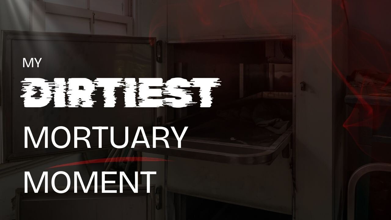 Dirtiest mortuary moment