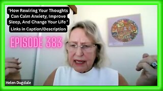 How Rewiring Your Thoughts Can Calm Anxiety, Improve Sleep, And Change Your Life | Ep 383