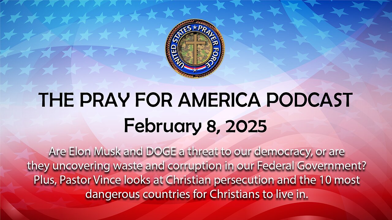 THE PRAY FOR AMERICA PODCAST - February 8, 2025