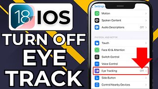 HOW TO TURN OFF EYE TRACKING ON IPHONE IOS 18