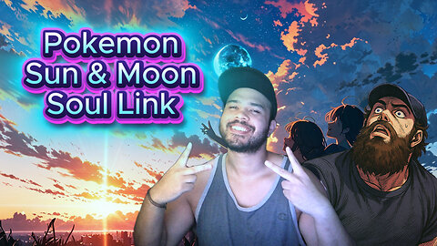 Pokemon Sun & Moon Soul Link & Maybe Blue Protocol with BrockStrap55
